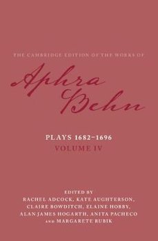 Plays 1682-1696: Volume 4, The Plays 1682-1696 - Behn Aphra