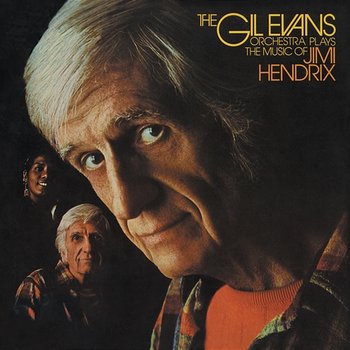 Plays The Music Of Jimi Hendrix - Gil Evans