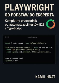 Playwright od podstaw do eksperta - ebook PDF - Kamil Hnat