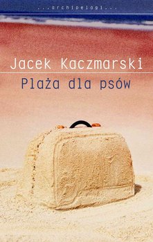 Plaża dla psów - Kaczmarski Jacek
