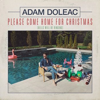 Please Come Home for Christmas - Adam Doleac