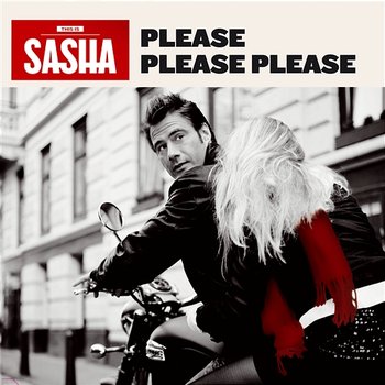 Please Please Please - Sasha