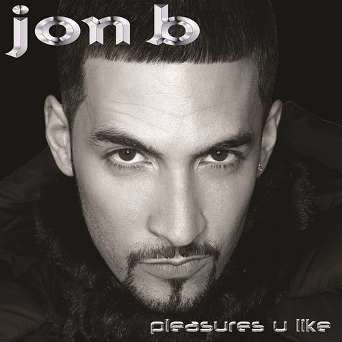 Pleasures U Like - JON B. | Muzyka, Mp3 Sklep EMPIK.COM