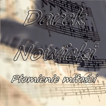 Płomienie Miłości - Darek Nowicki