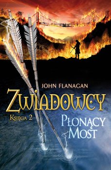 Płonący most. Zwiadowcy. Tom 2 - ebook epub - Flanagan John