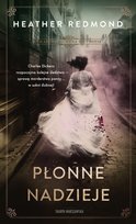 Płonne nadzieje. Charles Dickens na tropie Heather Redmond