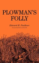 Plowman's Folly Faulkner Edward H.