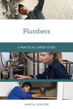 Plumbers. A Practical Career Guide - Marcia Santore