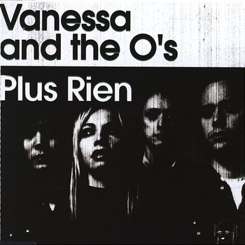 Plus Rien - Vanessa & The O's
