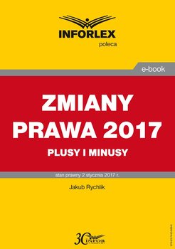 Plusy i minusy zmian wprowadzanych w 2017 r. - Rychlik Jakub