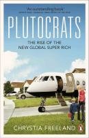 Plutocrats Freeland Chrystia
