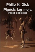 Płyńcie łzy moje, rzekł policjant Dick Philip K.