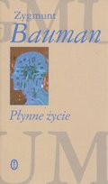 Płynne życie Bauman Zygmunt