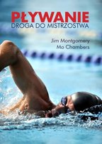 Pływanie. Droga do mistrzostwa Chambers Mo, Montgomery Jim