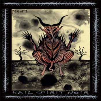 Pneuma - Hail Spirit Noir