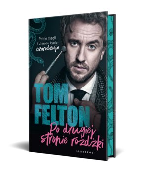 Po drugiej stronie różdżki (wydanie rozszerzone) - Tom Felton