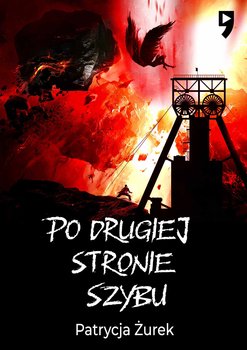 Po drugiej stronie szybu - ebook epub - Żurek Patrycja