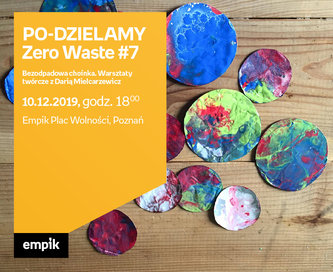 PO – DZIELAMY Zero Waste #7: Bezodpadowa choinka. Warsztaty twórcze z Darią Mielcarzewicz | Empik Plac Wolności