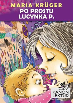 Po prostu Lucynka P. - Kruger Maria