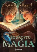 Po prostu magia - Rygiel Katarzyna