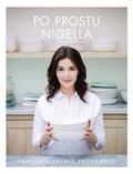 Po prostu Nigella. Smacznie, łatwo, przyjemnie - Lawson Nigella