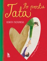 Po prostu tata Piątkowska Renata