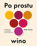 Po prostu wino - Aldo Sohm