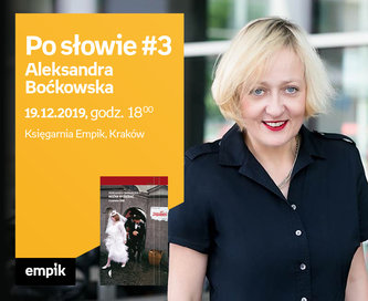 Po słowie #3: Aleksandra Boćkowska | Księgarnia Empik