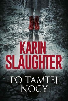 Po tamtej nocy - Slaughter Karin