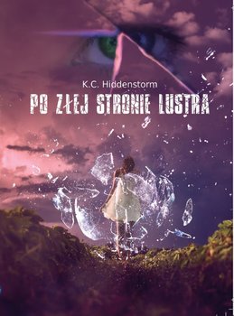 Po złej stronie lustra - Hiddenstorm K. C.