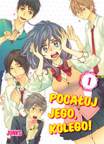 Pocałuj Jego, Kolego! Tom 1 Junko