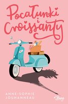 Pocałunki i croissanty Jouhanneau Anne-Sophie