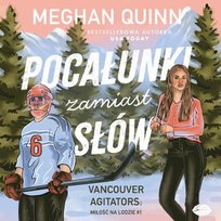 Pocałunki zamiast słów. Vancouver Agitators. Miłość na lodzie. Część 1 - audiobook