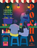 Pocha: Simple Korean Food from the Streets of Seoul Scott  Su