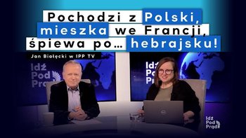 Pochodzi z Polski, mieszka we Francji, śpiewa po… hebrajsku! Jan Białęcki w IPP TV - Idź Pod Prąd Nowości - podcast - Opracowanie zbiorowe