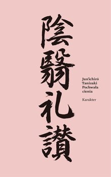 Pochwała cienia - Tanizaki Junichiro