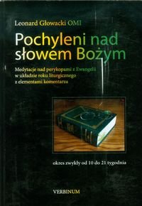 Pochyleni nad słowem Bożym. Okres zwykły od 10 do 21 tygodnia - Głowacki Leonard