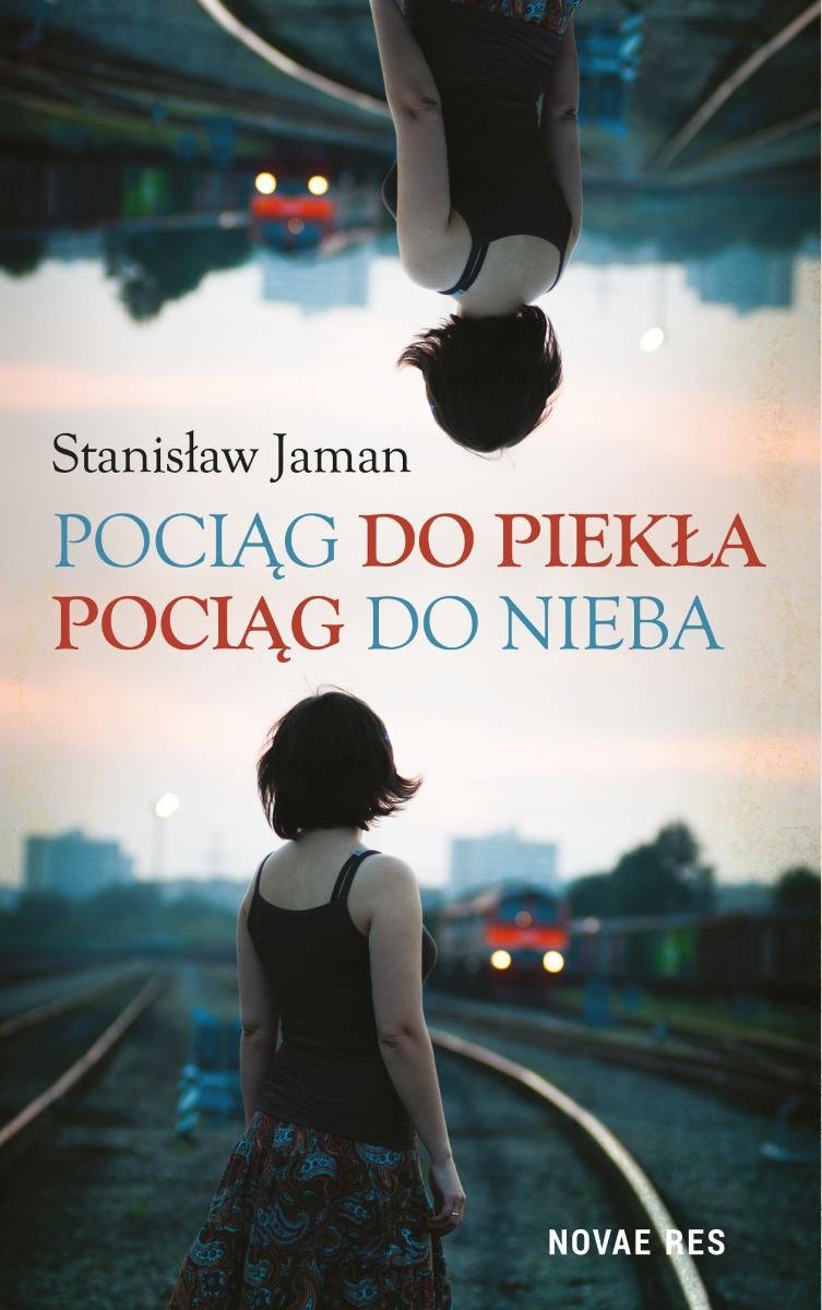 Pójdziesz Do Nieba Czy Do Piekła Pociąg do piekła. Pociąg do nieba - Jaman Stanisław | Ebook Sklep EMPIK.COM