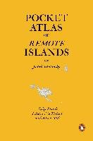 Pocket Atlas of Remote Islands: Fifty Islands I Have Not Visited and Never Will - Schalansky Judith