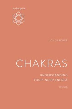 Pocket Guide to Chakras: Understanding Your Inner Energy - Joy Gardner