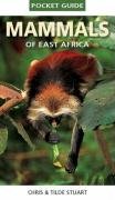 Pocket Guide to Mammals of East Africa - Stuart Mathilde, Stuart Chris, Stuart Chris Etc, Stuart Tilde