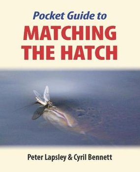 Pocket Guide to Matching the Hatch - Lapsley Peter