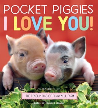 Pocket Piggies: I Love You! - Richard Austin