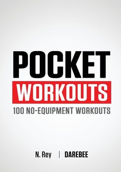 Pocket Workouts - 100 Darebee, no-equipment workouts - Rey N.