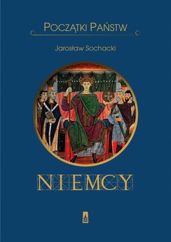 Początki państw. Niemcy - Sochacki Jarosław