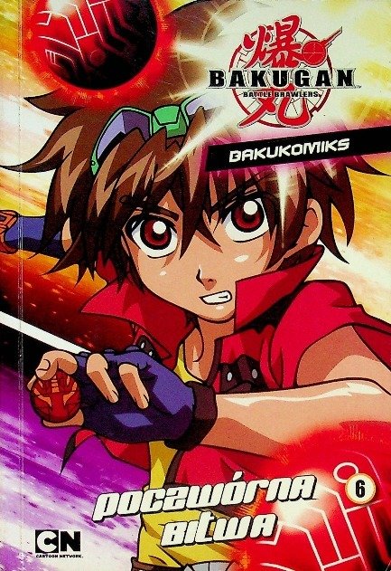 Poczw rna Bitwa Bakugan Bakukomiks Tom 6 Sie ko Holewa Izabella 