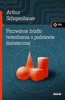 Poczwórne źródło twierdzenia o podstawie dostatecznej Schoepenhauer Arthur