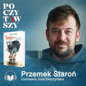 Poczytawszy: Szkoła bohaterek i bohaterów Przemka Staronia - Staroń Przemek