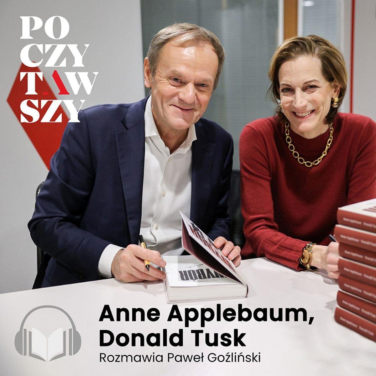 Poczytawszy: „Wybór". Anne Applebaum I Donald Tusk - Applebaum Anne ...