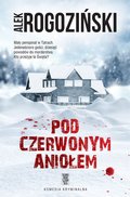 Pod Czerwonym Aniołem - Rogoziński Alek